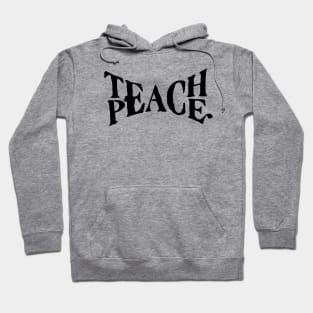 Teach Peace Hoodie